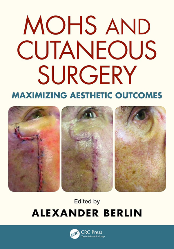 Mohs and Cutaneous Surgery textbook edited by Dr. Alexander Berlin
